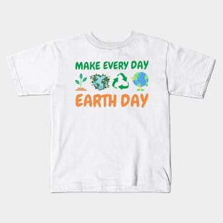 make Everyday Earth Day Kids T-Shirt